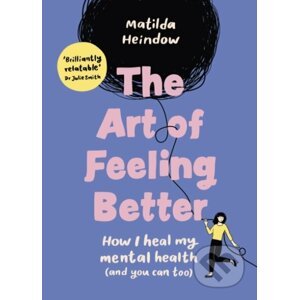 The Art of Feeling Better - Matilda Heindow