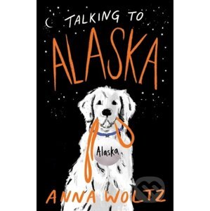 Talking to Alaska - Anna Woltz