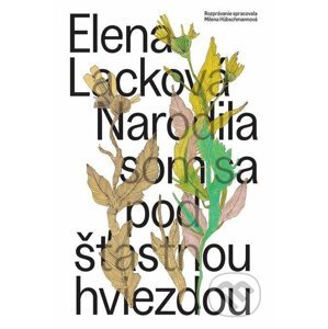 E-kniha Narodila som sa pod šťastnou hviezdou - Elena Lacková, Milena Hübschmannová, Robert Gabris (ilustrátor)