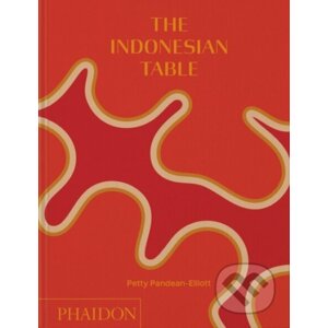 The Indonesian Table - Petty Pandean-Elliott