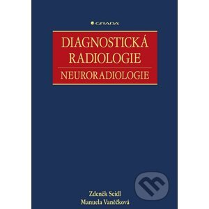 Diagnostická radiologie - Zdeněk Seidl, Manuela Vaněčková