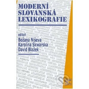Moderní slovanská lexikografie - Božana Niševa, Karolína Skwarska, David Blažek