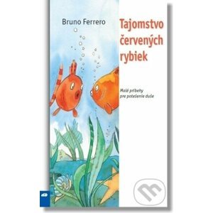 Tajomstvo červených rybiek - Bruno Ferrero
