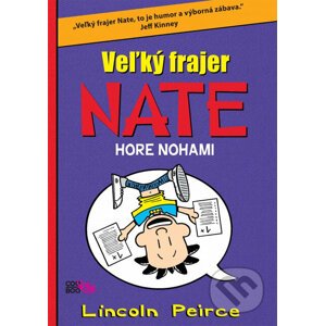 Veľký frajer Nate: Hore nohami - Lincoln Peirce