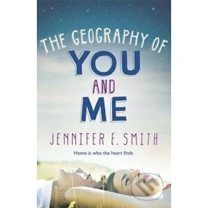 The Geography of You and Me - Jennifer E. Smith