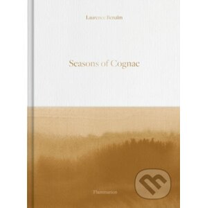 Seasons of Cognac - Laurence Benaim, Aurore De La Morinerie (Ilustrátor)
