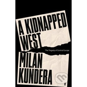 A Kidnapped West - Milan Kundera