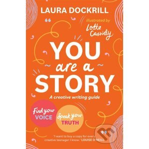 You Are a Story - Laura Dockrill, Lotte Cassidy (Ilustrátor)