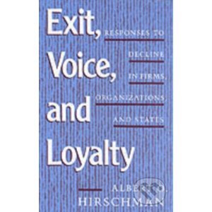 Exit, Voice, and Loyalty: - Albert O. Hirschman