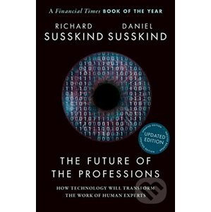 The Future of the Professions - Richard Süsskind, Daniel Süsskind