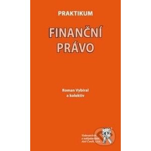 Praktikum finanční právo - Roman Vybíral a kolektív