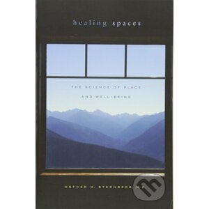 Healing Spaces - Esther M. Sternberg