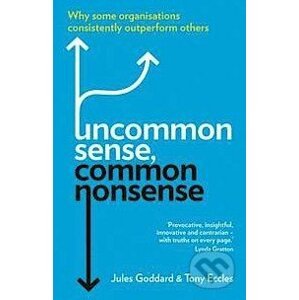 Uncommon Sense, Common Nonsense - Jules Goddard, Tony Eccles