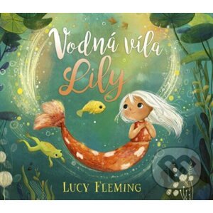 Vodná víla Lily - Lucy Fleming
