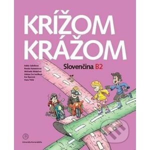 Krížom krážom - Slovenčina B2 - Adela Gabríková, Renáta Kamenárová, Michaela Mošaťová a kolektív