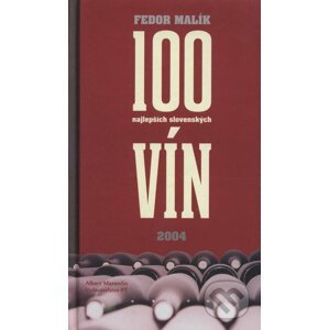 100 najlepších slovenských vín 2004 - Fedor Malík