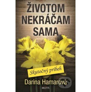 Životom nekráčam sama - Darina Hamarová