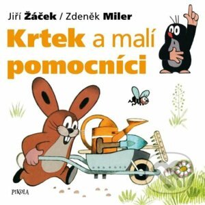 Krtek a malí pomocníci - Jiří Žáček, Zdeněk Miler