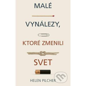 E-kniha Malé vynálezy, ktoré zmenili svet - Helen Pilcher