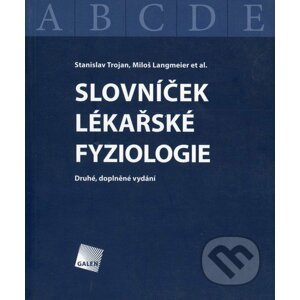 Slovníček lékařské fyziologie - Stanislav Trojan, Miloš Langmeier a kolektív