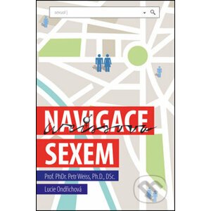 Weissova navigace sexem - Petr Weiss, Lucie Ondřichová