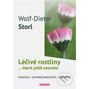 Léčivé rostliny ... které ještě neznáte - Wolf-Dieter Storl