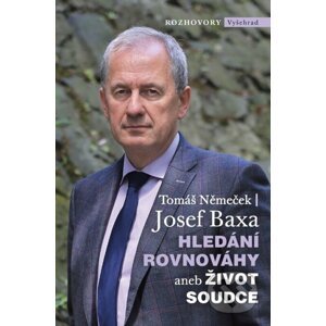 Hledání rovnováhy aneb Život soudce - Tomáš Němeček, Josef Baxa