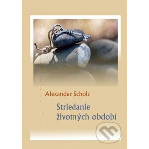 Striedanie životných období - Alexander Scholz