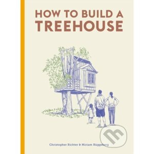 How to Build a Treehouse - Christopher Richter, David Sparshott (Ilustrátor)
