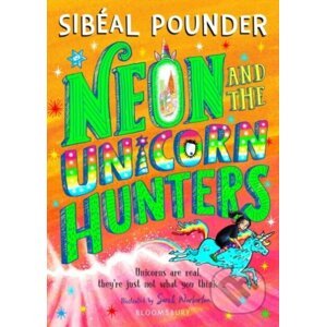 Neon and The Unicorn Hunters - Sibeal Pounder