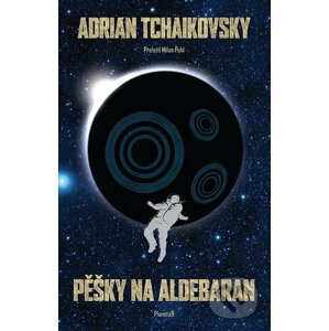Pěšky na Aldebaran - Adrian Tchaikovsky