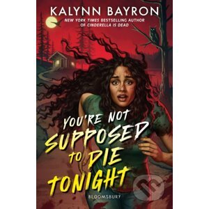 You're Not Supposed to Die Tonight - Kalynn Bayron