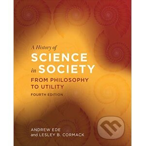 A History of Science in Society - Andrew Ede, Lesley B. Cormack