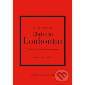 Little Book of Christian Louboutin - Darla-Jane Gilroy