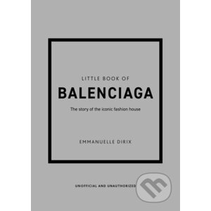 Little Book of Balenciaga - Emmanuelle Dirix