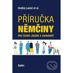 Příručka němčiny pro české lékaře v zahraničí - Ondřej Lukáč