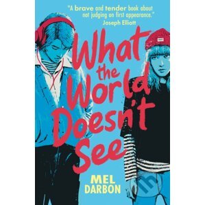 What the World Doesn't See - Mel Darbon
