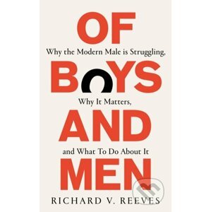 Of Boys and Men - Richard V. Reeves