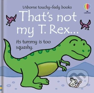 That's Not My T. Rex... - Fiona Watt, Rachel Wells (ilustrátor)