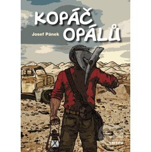 Kopáč opálů - Josef Pánek