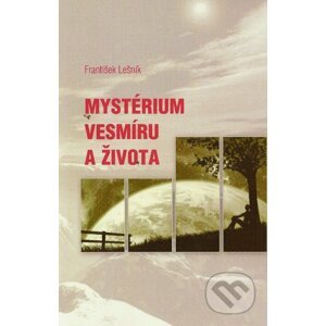 Mystérium vesmíru a života - František Lešník