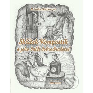 E-kniha Skřítek Kompostík a jeho další dobrodružství - Miluše Štefanová