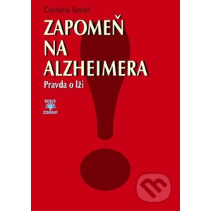 Zapomeň na Alzheimera - Cornelia Stolze