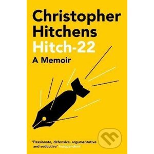 Hitch 22 : A Memoir - Christopher Hitchens