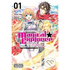 Magical Explorer, Vol. 1 (manga) - Iris, Yukari Higa, Noboru Kannatuki (Ilustrátor)