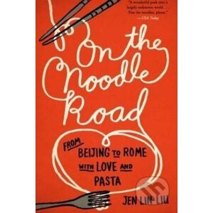 On the Noodle Road - Jen Lin-Liu