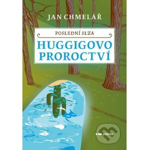 E-kniha Poslední slza - Huggigovo proroctví - Jan Chmelář