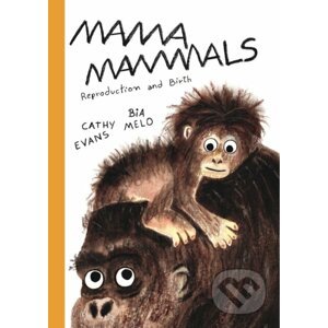 Mama Mammals - Cathy Evans, Bia Melo (Ilustrátor)