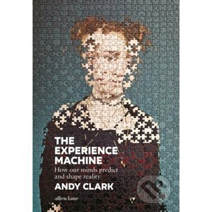 The Experience Machine - Andy Clark