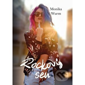 Rockový sen - Monika Wurm